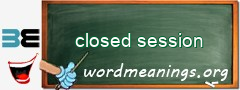 WordMeaning blackboard for closed session